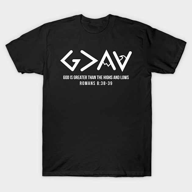 God is Greater  Christian Shirts, Hoodies and Gifts T-Shirt by ChristianLifeApparel